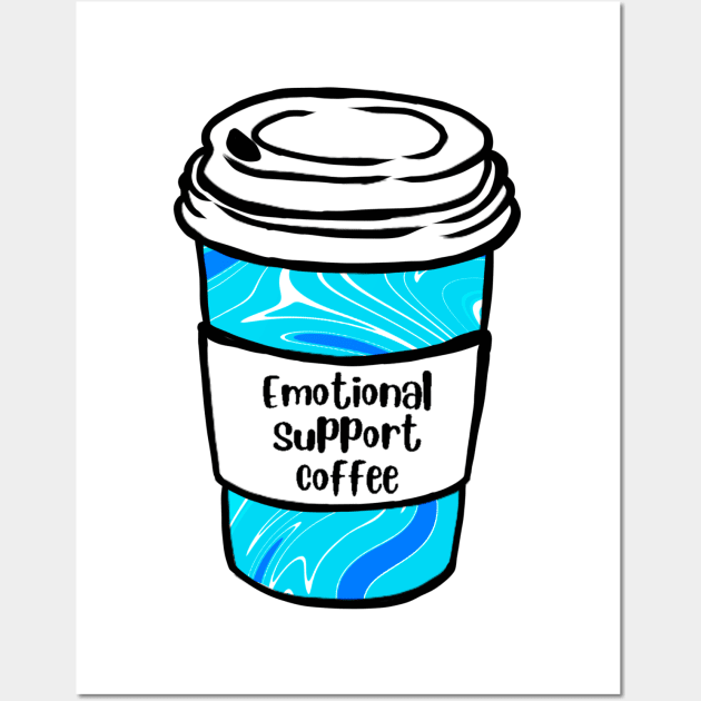 Blue Emotional Support Coffee Wall Art by ROLLIE MC SCROLLIE